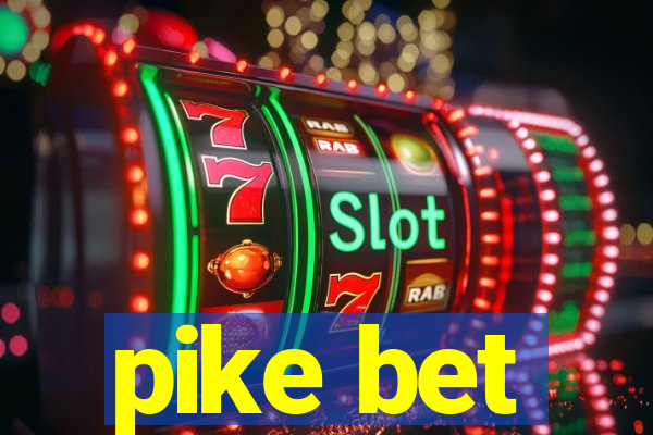 pike bet